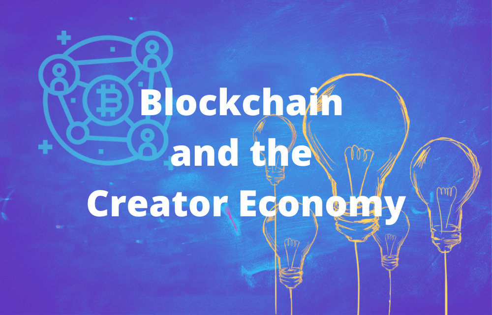 How Blockchain Powers The Creator Economy
