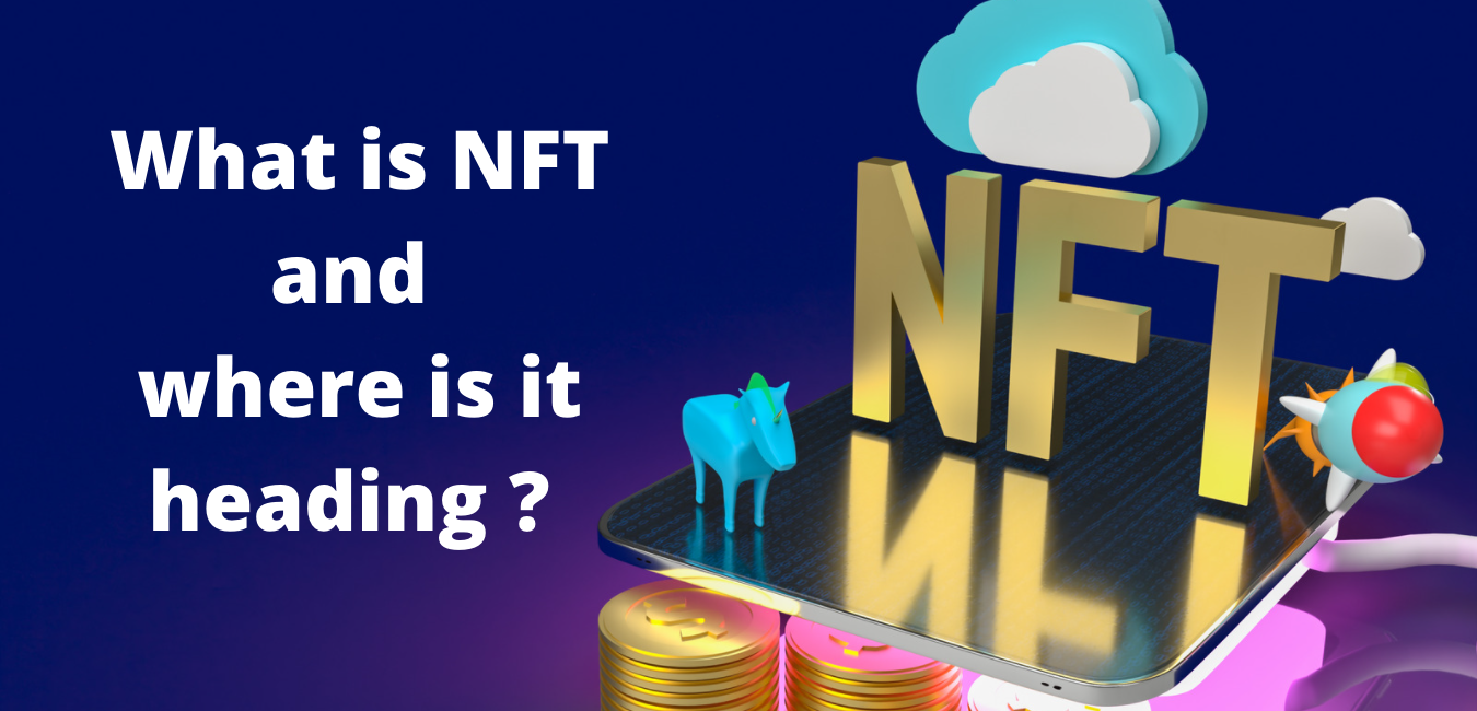 What is NFT and where is it heading?