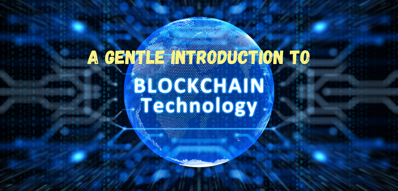 A gentle introduction to Blockchain - from Bitcoin cryptocurrency to Ethereum Smart Contracts