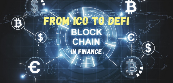 Blockchain in finance - from Initial Coin Offering (ICO) to Decentralized Finance (DeFi)