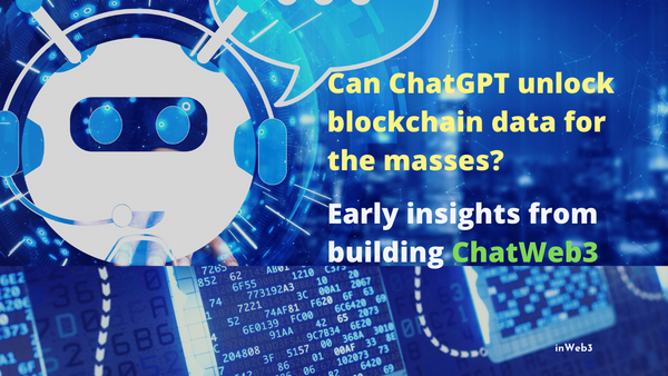 Can ChatGPT unlock blockchain data for the masses? Early insights from building ChatWeb3